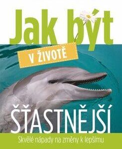 Jak být v životě šťastnější (Heather Summers) (česky)