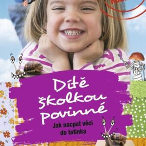 Dítě školkou povinné - Jak nacpat věci do tatínka (M. M. Cabicar) (česky)