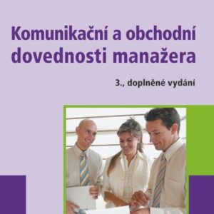 Komunikační a obchodní dovednosti manažera - 3., doplněné vydání (Vladimíra Khelerová) (česky)