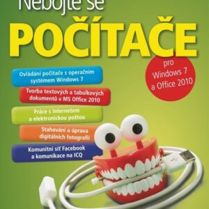 Nebojte se počítače - pro Windows 7 a Office 2010 (David Procházka) (česky)