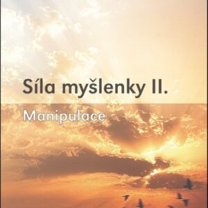 Síla myšlenky II. (Antonie Krzemieňová) (česky)
