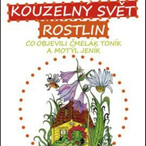 Kouzelný svět rostlin - Denisa Prošková (Mgr. A Denisa Prošková) (česky)