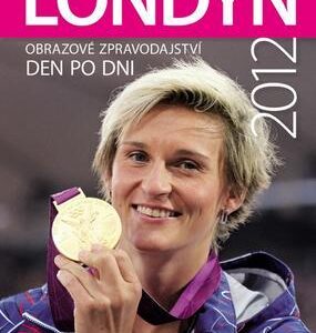 Londýn 2012 - Obrazové zpravodajství den po dni (Eduard Erben) (česky)