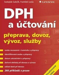 DPH a účtování - přeprava, dovoz, vývoz, služby – 6. aktualizované vydání (František Louša) (česky)