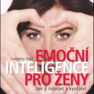 Emoční inteligence pro ženy (Cornelia Topf) (česky)