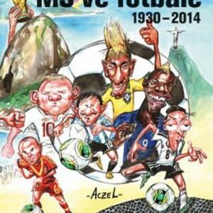 MS ve fotbale 1930–2014 (Aczel German) (česky)