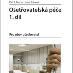 Ošetřovatelská péče 1. díl (Patrik Burda) (česky)
