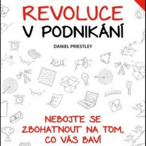 Revoluce v podnikání (Priestley Daniel) (česky)
