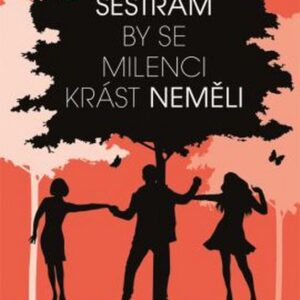 Sestrám by se milenci krást neměli (Sophie Ranaldová) (česky)