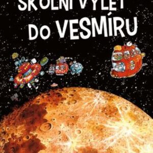 Školní výlet do vesmíru - Mauri Kunnas, Tarja Kunnas (Kunnas Mauri) (česky)