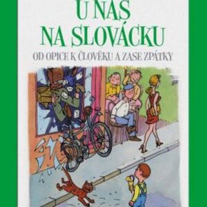 U nás na Slovácku - Od opice k člověku a zase zpátky (Jiří Jilík) (česky)