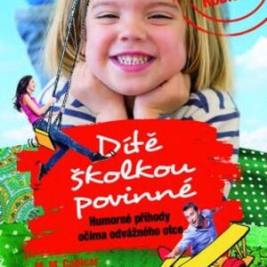 Dítě školkou povinné - Humorné příhody očima odvážného otce (M. M. Cabicar) (česky)