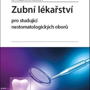 Zubní lékařství pro studující nestomatologických oborů (Jiří Mazánek) (česky)