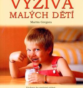 Výživa malých dětí (Martin Gregora) (česky)