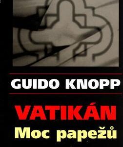 Vatikán - Moc papežů (Guido Knopp) (česky)