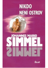 Nikdo není ostrov (Johannes Mario Simmel) (česky)