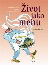Život jako menu - Nejlepší kuchařka na světě ze Spáleného mlýna (Vladimír Mertlík) (česky)