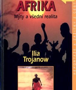 Moje Afrika (Ilija Trojanow) (česky)