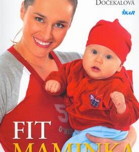 Fit maminka (Markéta Dočekalová) (česky)