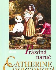 Prázdná náruč (Catherine Cookson) (česky)