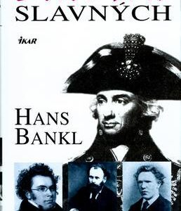 Život a smrt slavných (Hans Bankl) (česky)