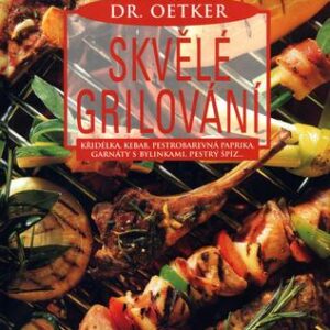 Skvělé grilování (Dr. Oetker) (česky)