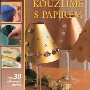 Kouzlíme s papírem (Cheryl Owen) (česky)