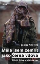 Měla jsem zemřít jako černá vdova - Příběh Raisy a jejích sester (Sabine Adler) (česky)