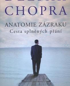 Anatomie zázraku (Deepak Chopra) (česky)