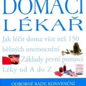 Domácí lékař - odborné rady, konvenční metody a alternativní způsoby domácího léčení (Michael Peters) (česky)
