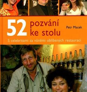 52 pozvání ke stolu - S celebritami za vůněmi oblíbených restaurací (Petr Macek) (česky)