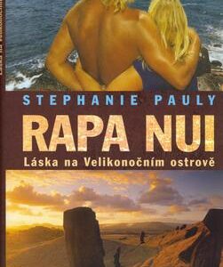 Rapa Nui - Láska na Velikonočním ostrově (Stephanie Pauly) (česky)