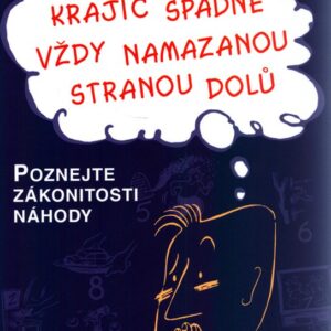Proč krajíc spadne vždy namazanou stranou dolů - Poznejte zákonitosti náhody (Richard Robinson) (česky)