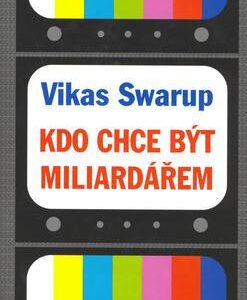 Milionář z chatrče (Vikas Swarup) (česky)