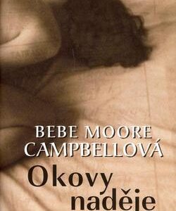 Okovy naděje (Bebe Moore Campbell) (česky)