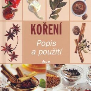 Koření - Popis a použití (Monika Zilliken) (česky)