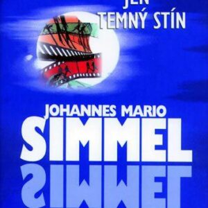 Ve tmě jsou jen temný stín (Johannes Mario Simmel) (česky)
