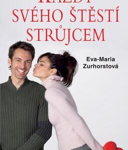 Každý svého štěstí strůjcem (Eva-Maria Zurhorst) (česky)