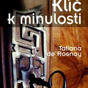 Klíč k minulosti (Tatiana de Rosnay) (česky)