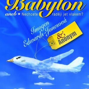 Letiště Babylon aneb Nechcete raději jet vlakem? (Imogen Edwards-Jonesová) (česky)