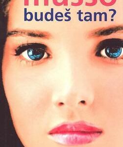 Budeš tam? (Guillaume Musso) (česky)