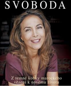 Svoboda - Z temné kobky marockého vězení k novému životu (Malika Oufkir) (česky)