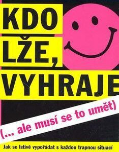 Kdo lže, vyhraje (... ale musí se to umět) - Jak se lstivě vypořádat s každou trapnou situací (Andy Robin) (česky)