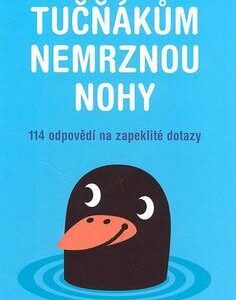Proč tučňákům nemrznou nohy - 114 odpovědí na zapeklité dotazy (Mick O'Hare) (česky)
