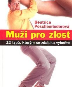 Muži pro zlost (Beatrice Poschenrieder) (česky)