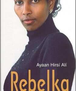 Rebelka (Hirsi Ali Ayaan) (česky)