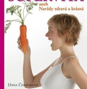 Supervita aneb Navždy zdravá a krásná (Dana Čermáková) (česky)