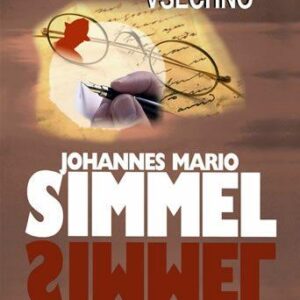 Všechno přiznávám, všechno (Johannes Mario Simmel) (česky)