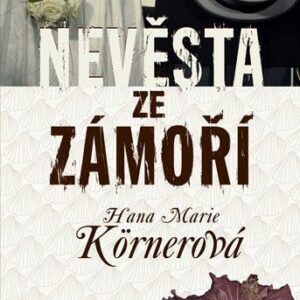 Nevěsta ze zámoří (Hana Marie Körnerová) (česky)