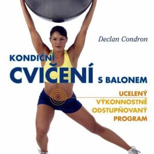Kondiční cvičení s balonem (Condron Declan) (česky)